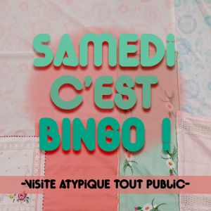 SAMEDI C'EST BINGO ! | Visite atypique tout public