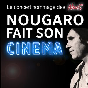 Ciné-Concert "Nougaro fait son cinéma"