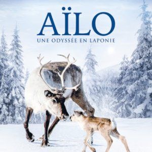 Projection | Aïlo : une odyssée en Laponie