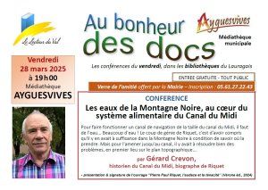 Conférence à Ayguesvives : "Les eaux de la Montagne Noire, au cœur du système alimentaire du Canal du Midi", par Gérard Crevon, le 28 mars 2025