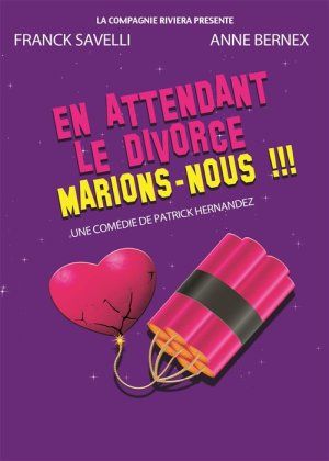 En attendant le divorce, Marions nous !!!