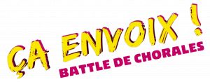 ÇA ENVOIX ! BATTLE DE CHORALES