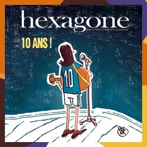 Les 10 ans d'Hexagone