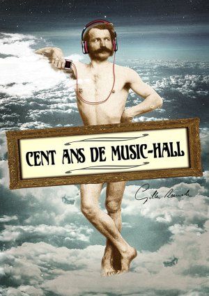 Cent ans de Music-Hall