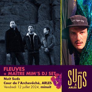 NUIT SUDS - Fleuves / Maître Mim's DJ set