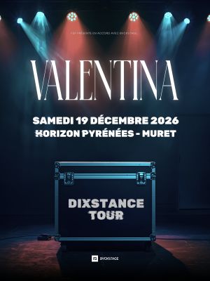VALENTINA "Dixstance Tour"
