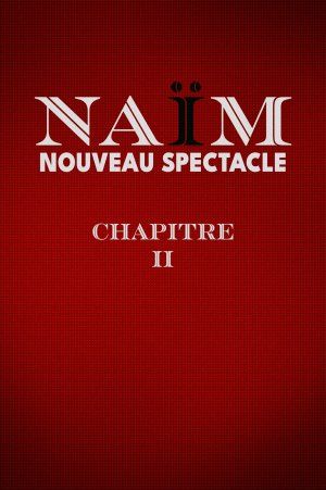 NAÏM "CHAPITRE II"