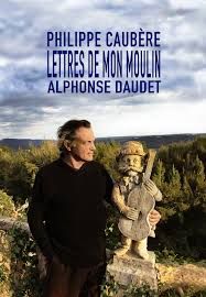Philippe Caubère "Letrres de mon Moulin"