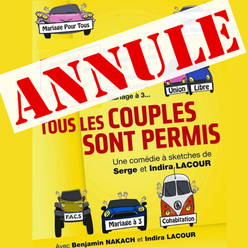 Annule Tous Les Couples Sont Permis Annule Théâtre Ramdam Magazine 