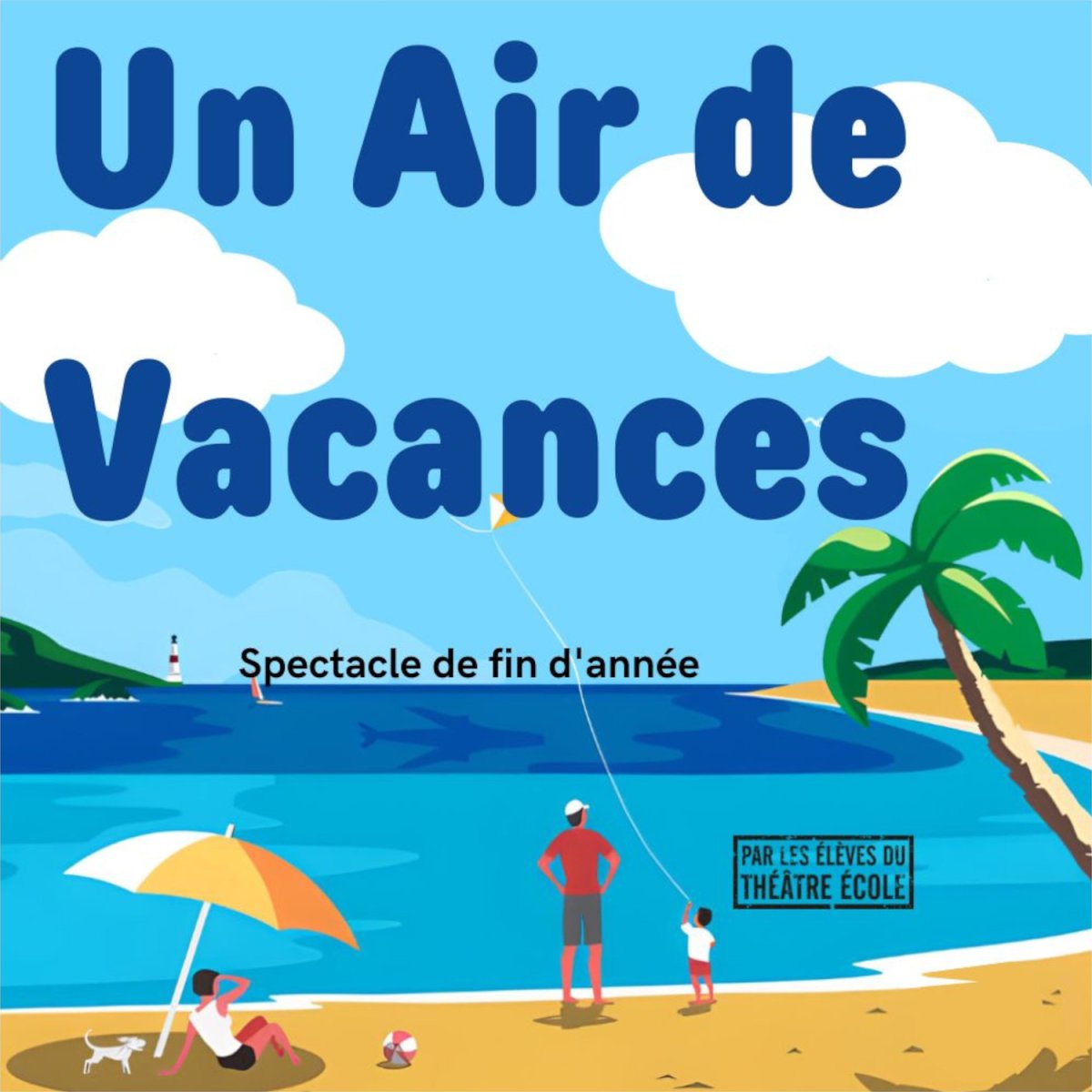 Un Air De Vacances Théâtre Ramdam Magazine 