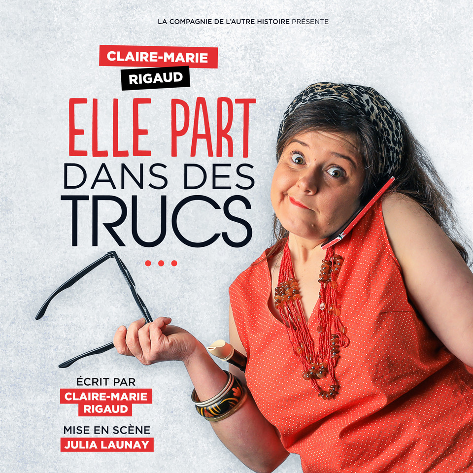 Elle Part Dans Des Trucs Théâtre Ramdam Magazine 